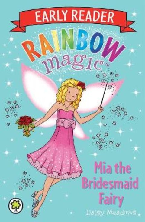 Rainbow Magic Early Reader: Mia the Bridesmaid Fairy by Daisy Meadows - 9781408330623