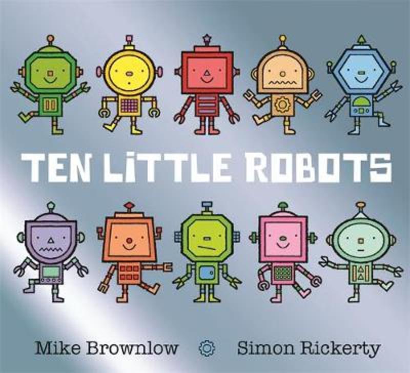 Ten Little Robots by Mike Brownlow - 9781408338247