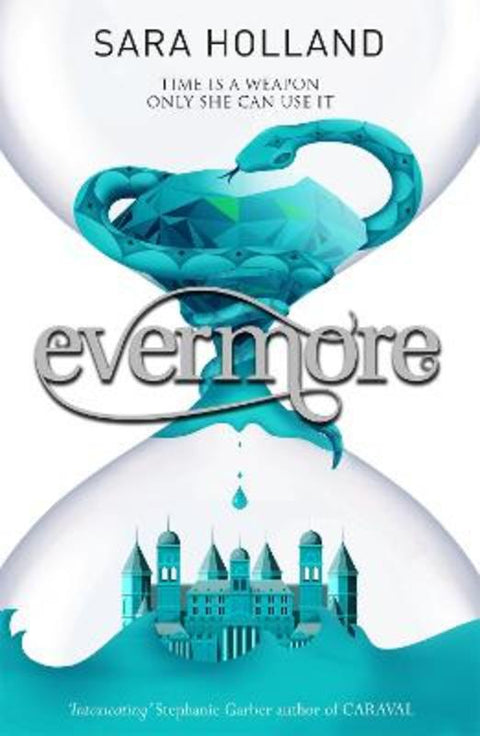 Everless: Evermore by Sara Holland - 9781408349526