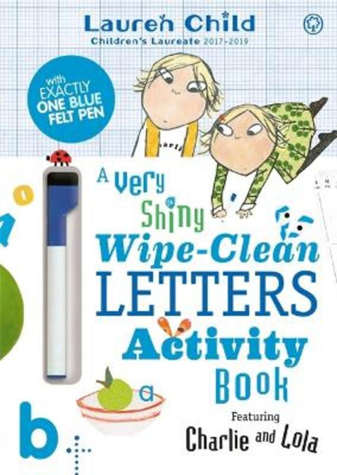 Charlie and Lola: Charlie and Lola A Very Shiny Wipe-Clean Letters Activity Book by Lauren Child - 9781408350560