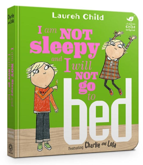 Charlie and Lola: I Am Not Sleepy and I Will Not Go to Bed by Lauren Child - 9781408351543