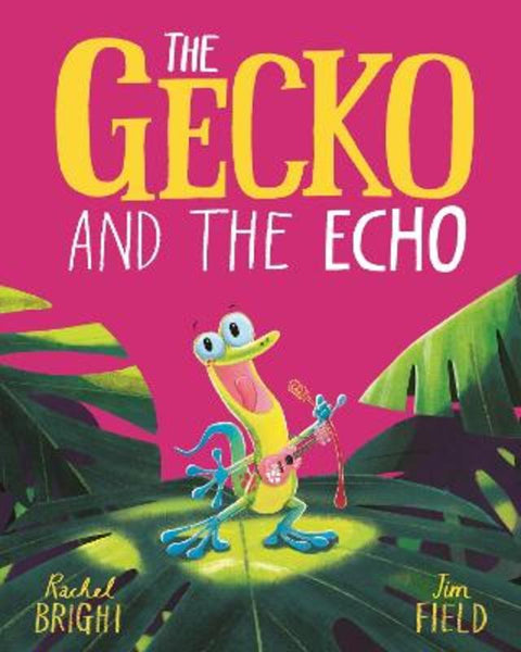 The Gecko and the Echo by Rachel Bright - 9781408356074