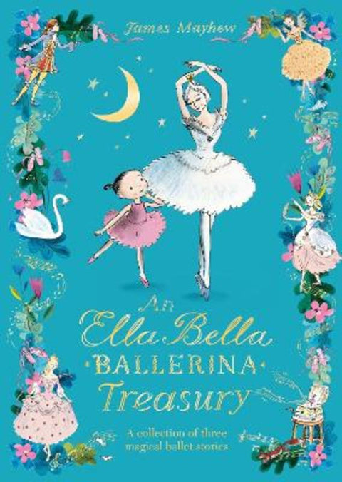 The Ella Bella Ballerina Treasury by James Mayhew - 9781408363430