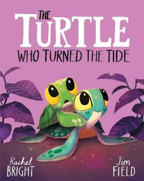 The Turtle Who Turned the Tide by Rachel Bright - 9781408366448