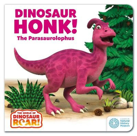 The World of Dinosaur Roar!: Dinosaur Honk! The Parasaurolophus: Book 9 by Peter Curtis - 9781408372654