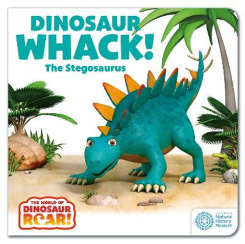 The World of Dinosaur Roar!: Dinosaur Whack! The Stegosaurus: Book 7 by Peter Curtis - 9781408372753