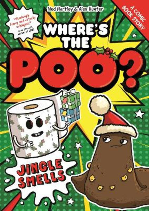 Where's the Poo? - A Comic Book Story: Jingle Smells by Alex Hunter - 9781408378755
