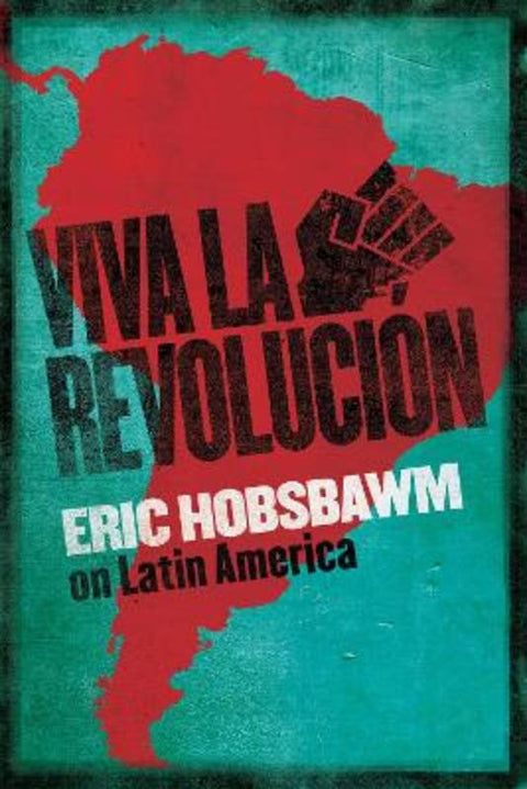Viva la Revolucion by Eric Hobsbawm - 9781408707074