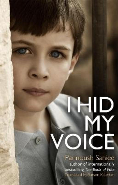 I Hid My Voice by Parinoush Saniee - 9781408707500