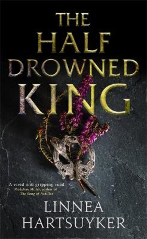 The Half-Drowned King by Linnea Hartsuyker - 9781408708804