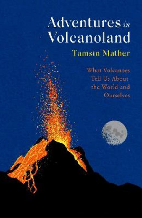 Adventures in Volcanoland by Tamsin Mather - 9781408714621