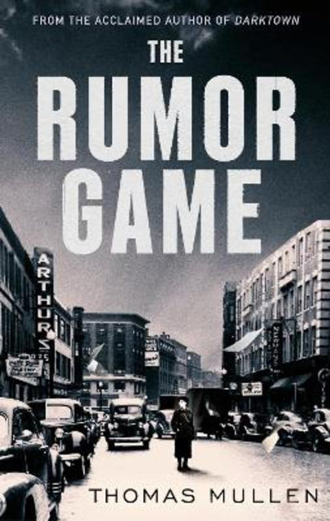 The Rumor Game by Thomas Mullen - 9781408715062