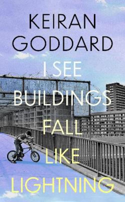 I See Buildings Fall Like Lightning by Keiran Goddard - 9781408717813