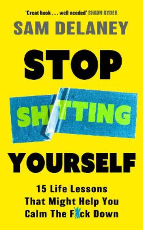 Stop Sh*tting Yourself by Sam Delaney - 9781408720271