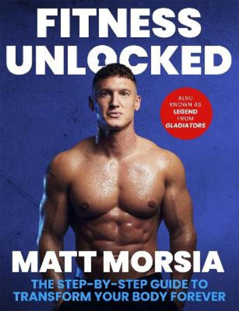 Fitness Unlocked by Matt Morsia - 9781408722930