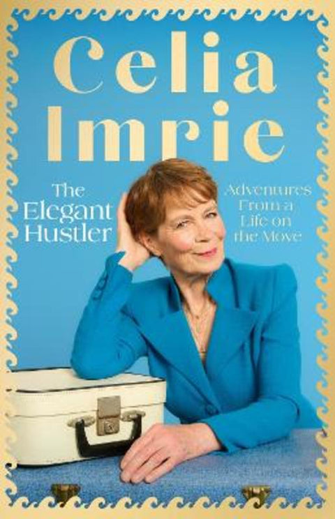 The Elegant Hustler by Celia Imrie - 9781408738146