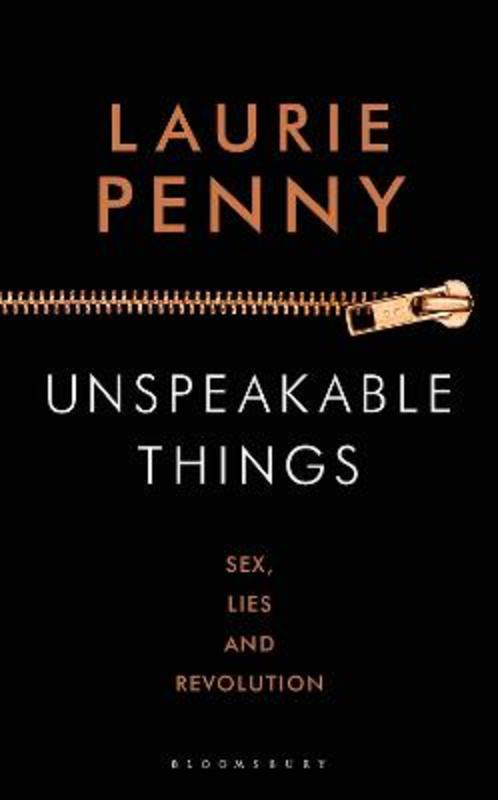 Unspeakable Things by Laurie Penny - 9781408824740