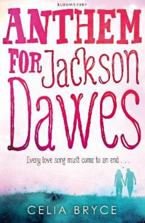 Anthem for Jackson Dawes by Celia Bryce - 9781408827116