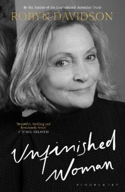 Unfinished Woman by Robyn Davidson - 9781408837160