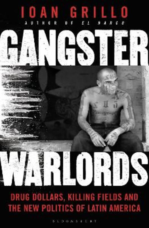 Gangster Warlords by Ioan Grillo - 9781408846056