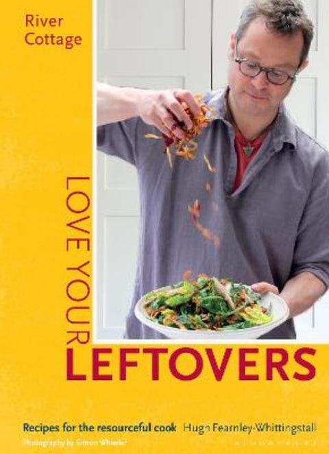 River Cottage Love Your Leftovers by Hugh Fearnley-Whittingstall - 9781408869253