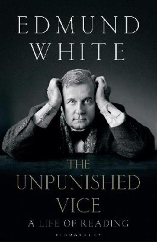 The Unpunished Vice by Edmund White - 9781408870266