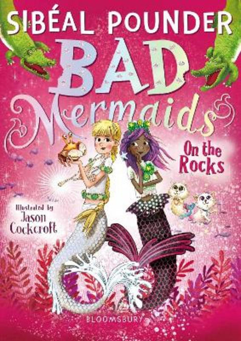 Bad Mermaids: On the Rocks by Sibeal Pounder - 9781408877142