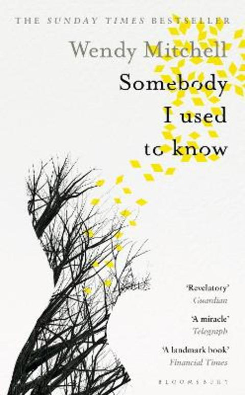 Somebody I Used to Know by Wendy Mitchell - 9781408893371
