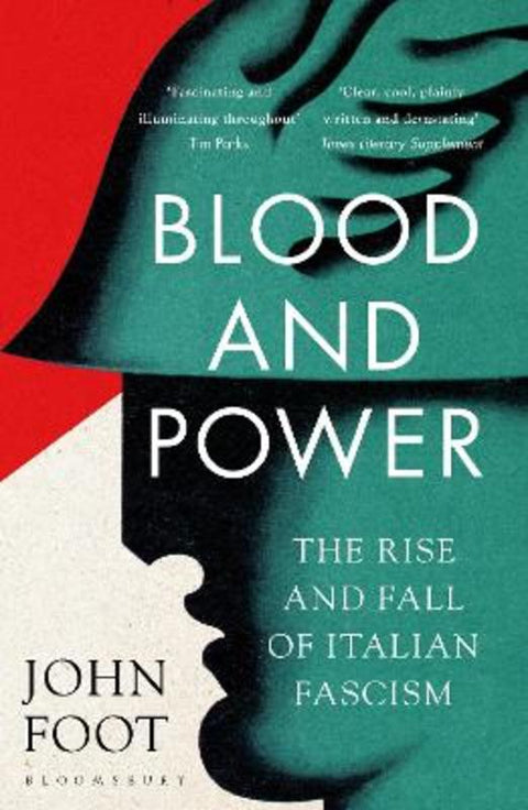 Blood and Power by John Foot (University of Bristol, UK) - 9781408897966
