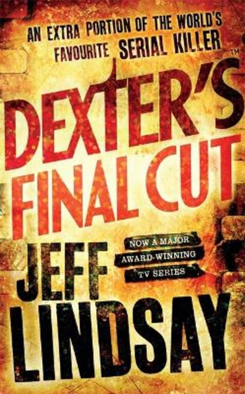 Dexter's Final Cut by Jeff Lindsay - 9781409109167