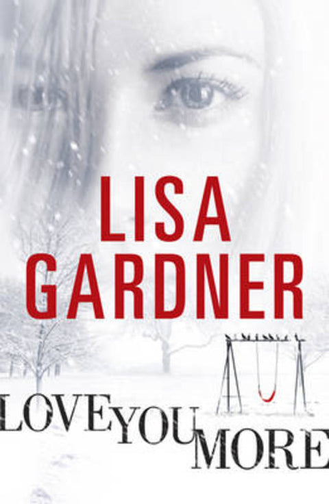 Love You More by Lisa Gardner - 9781409110071