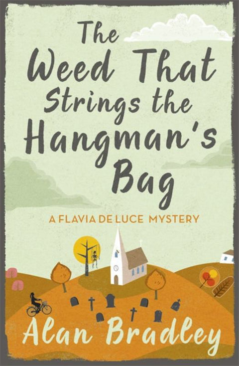The Weed That Strings the Hangman's Bag by Alan Bradley - 9781409117605