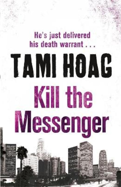Kill The Messenger by Tami Hoag - 9781409121503