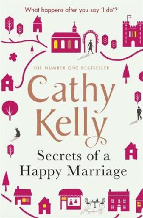 Secrets of a Happy Marriage by Cathy Kelly - 9781409153689