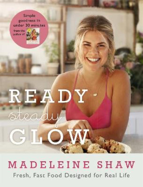 Ready, Steady, Glow by Madeleine Shaw - 9781409163381