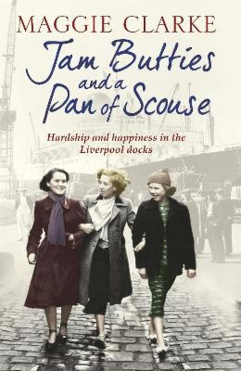 Jam Butties and a Pan of Scouse by Maggie Clarke - 9781409166764