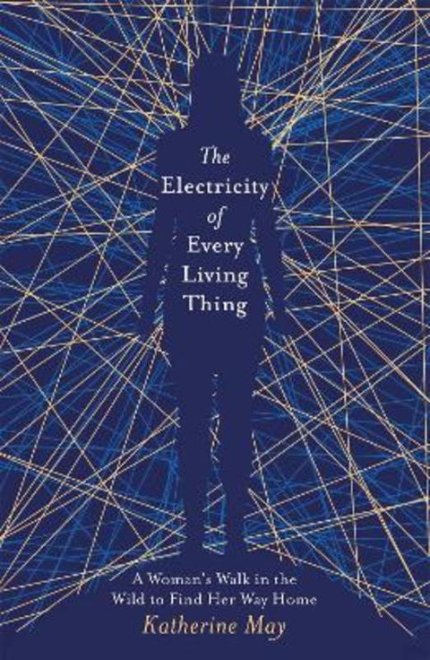 The Electricity of Every Living Thing by Katherine May - 9781409172512