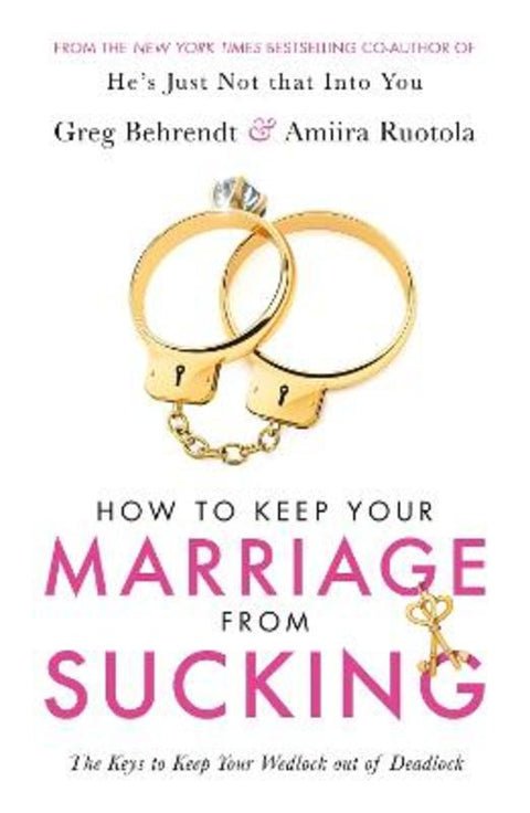 How To Keep Your Marriage From Sucking by Greg Behrendt - 9781409187509
