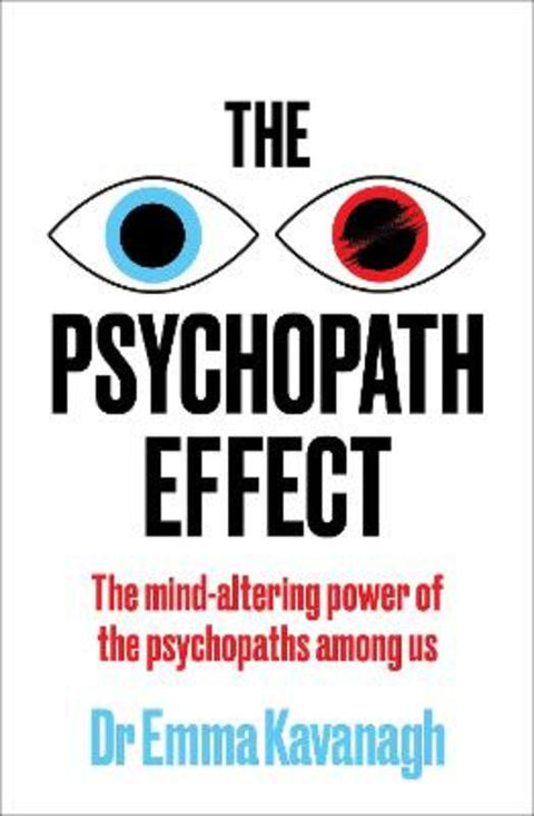 The Psychopath Effect by Dr Emma Kavanagh - 9781409199687
