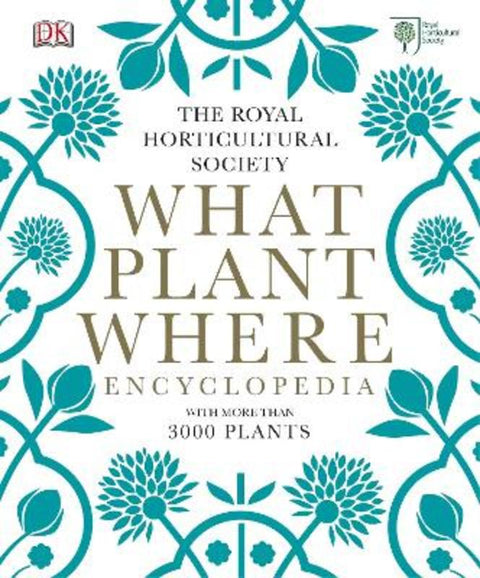 RHS What Plant Where Encyclopedia by Royal Horticultural Society - 9781409382973