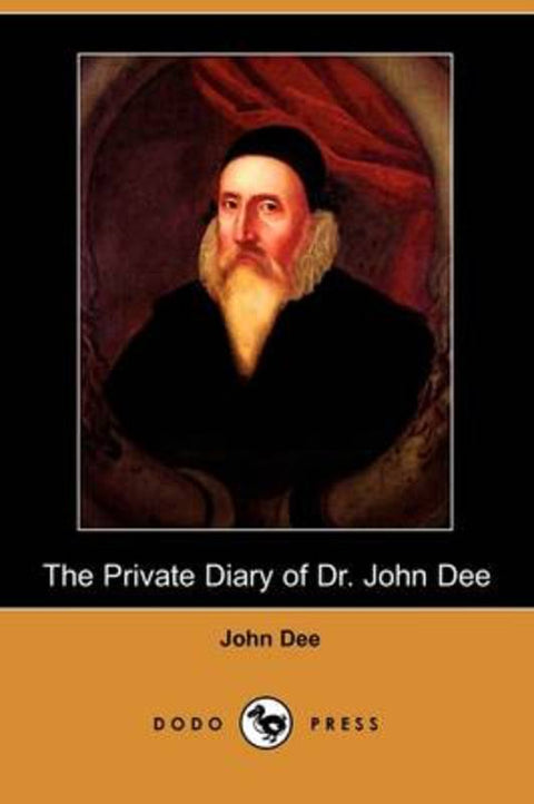 The Private Diary of Dr. John Dee (Dodo Press) by Dr John Dee - 9781409904953