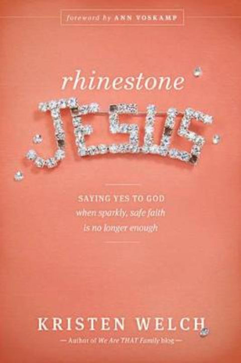 Rhinestone Jesus by Kristen Welch - 9781414389424