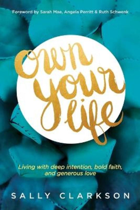 Own Your Life by Sally Clarkson - 9781414391281