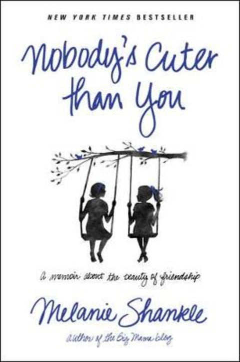 Nobody's Cuter Than You by Melanie Shankle - 9781414397481