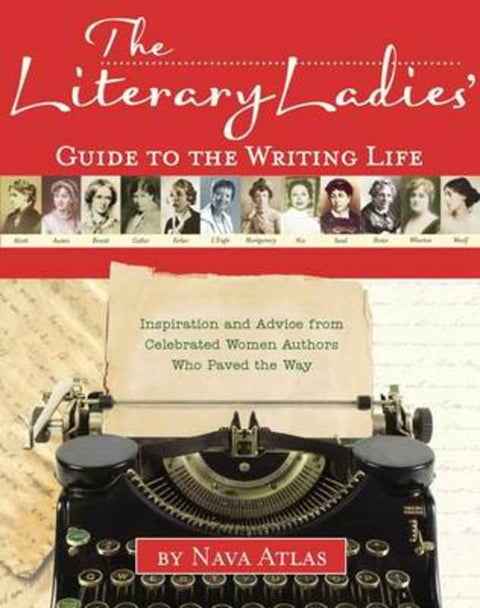 Literary Ladies' Guide to the Writing Life by Nava Atlas - 9781416206323