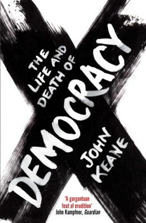 The Life and Death of Democracy by John Keane - 9781416526063