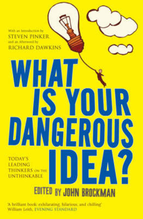What Is Your Dangerous Idea? by John Brockman - 9781416526858