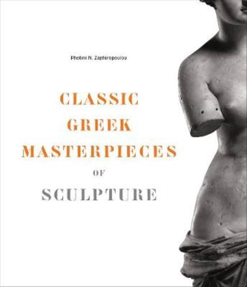 Classic Greek Masterpeices of Sculpture by Photini Zaphiropoulou - 9781419722295
