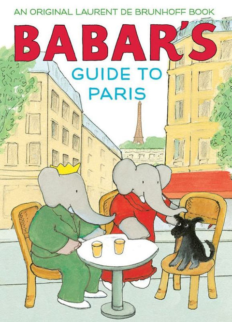 Babar's Guide to Paris by Laurent De Brunhoff - 9781419722899