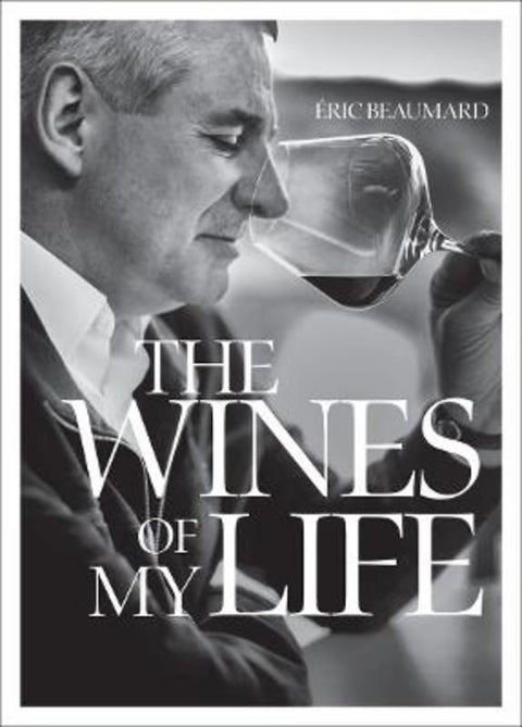 Wines of My Life by Eric Beaumard - 9781419725180